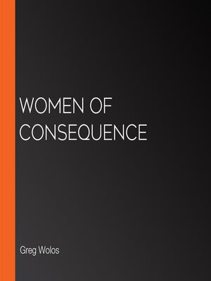 cover image of Women of Consequence